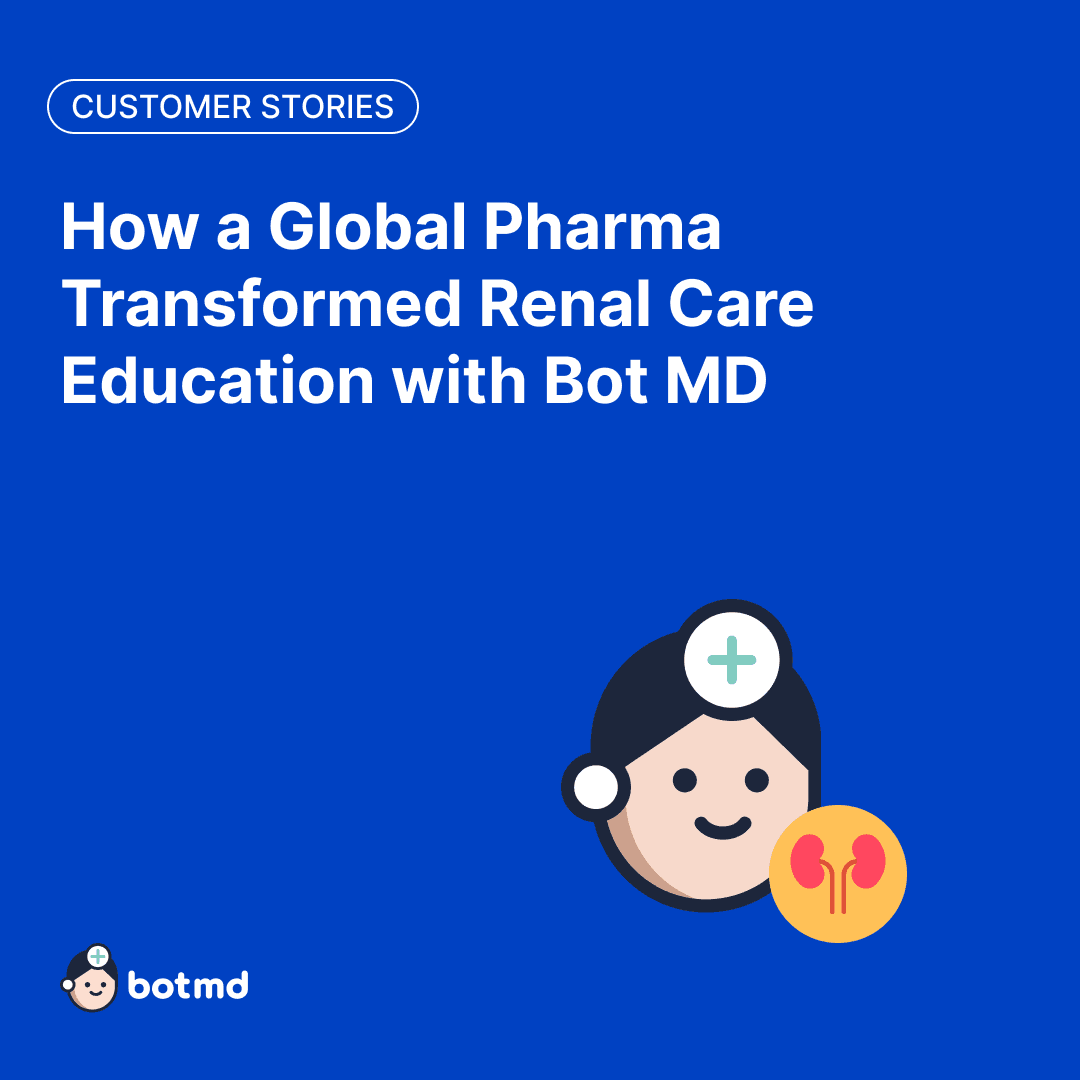 How a Global Pharma Transformed Renal Care Education with Bot MD